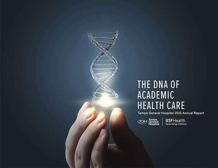tgh annual report 2025 cover featuring a closeup image of a person's hand holding a dna helix with a glowing light at its base, the title text "the dna of academic healthcare", subtitle Tampa General Hospital 2025 annual report, and tgh and usf health lockup logo