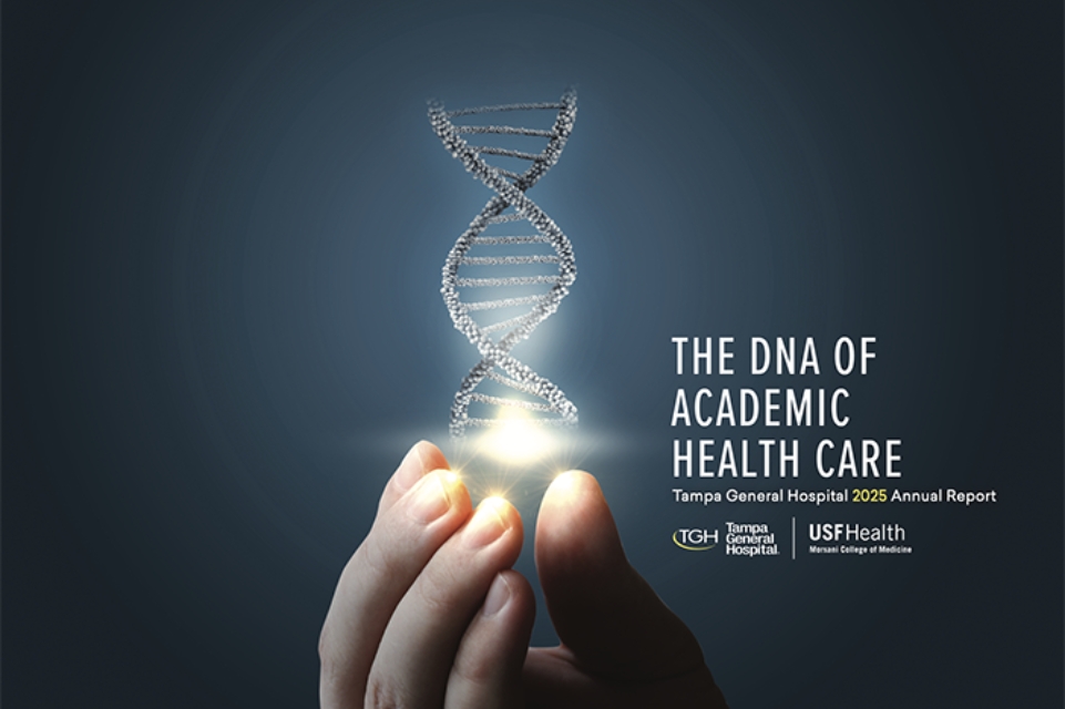 tgh annual report 2025 cover featuring a closeup image of a person's hand holding a dna helix with a glowing light at its base, the title text "the dna of academic healthcare", subtitle Tampa General Hospital 2025 annual report, and tgh and usf health lockup logo
